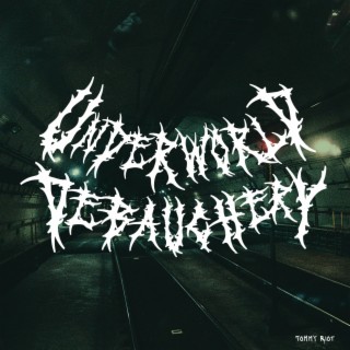 Underworld Debauchery