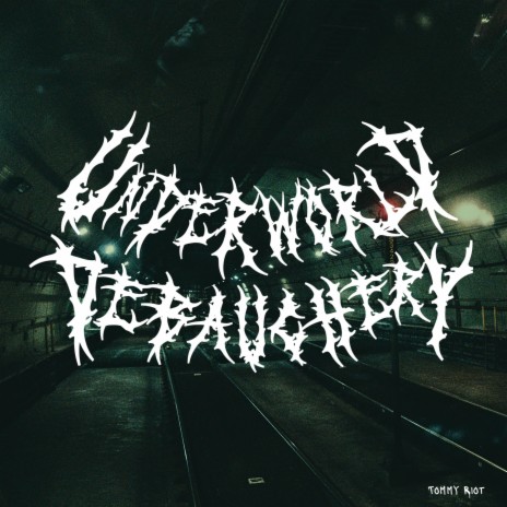 Underworld Debauchery | Boomplay Music