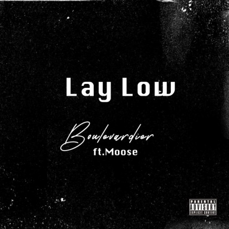 Lay Low ft. Moose | Boomplay Music