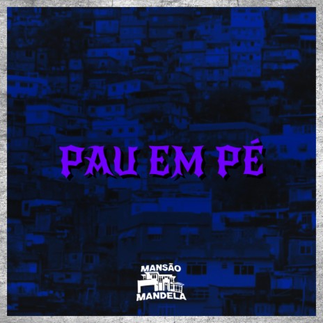 Pau em Pé ft. Mc Lukão Sp & DJ Abravanell | Boomplay Music