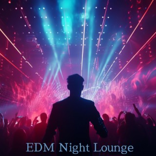 Electrix: EDM Night Lounge, Electronic Chillout Playlist