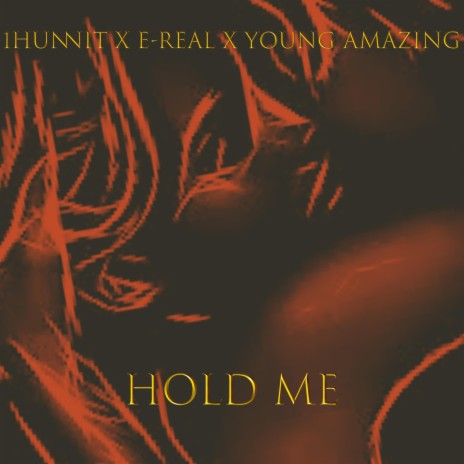 Hold Me ft. Shaneer, Wooda, E-Real & Young Amazing | Boomplay Music