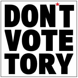 Don't Vote Tory (Big Jim Remix)