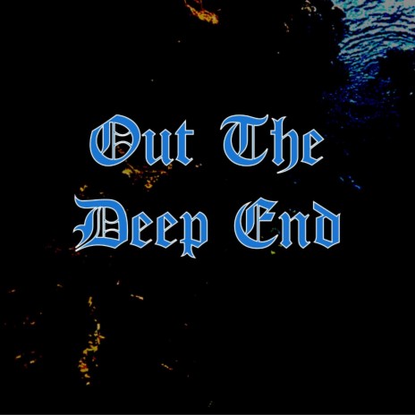 Out The Deep End ft. jxreq | Boomplay Music