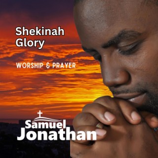 Shekinah Glory (Worship-Prayer Version)