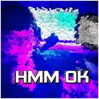 Hmm OK lyrics | Boomplay Music