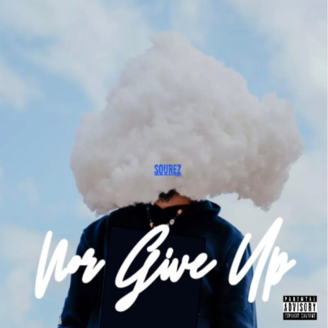 Nor Give Up | Boomplay Music