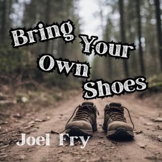 Bring Your Own Shoes