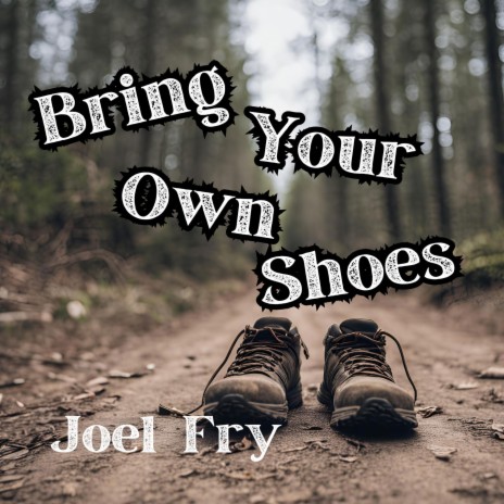 Bring Your Own Shoes | Boomplay Music