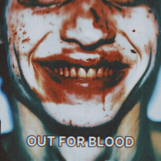 OUT FOR BLOOD