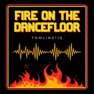 Fire on the Dancefloor