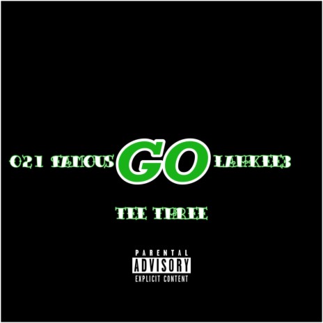 Go ft. LahKee3 & 021 Famous