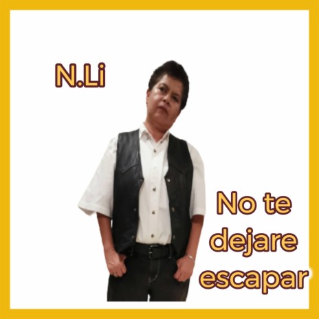 No te dejare escapar | Boomplay Music