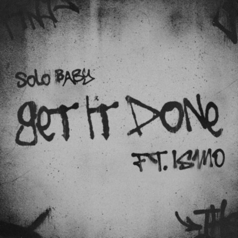 Get It Done ft. Ismo | Boomplay Music