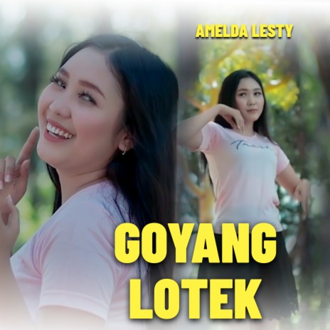 GOYANG LOTEK | Boomplay Music