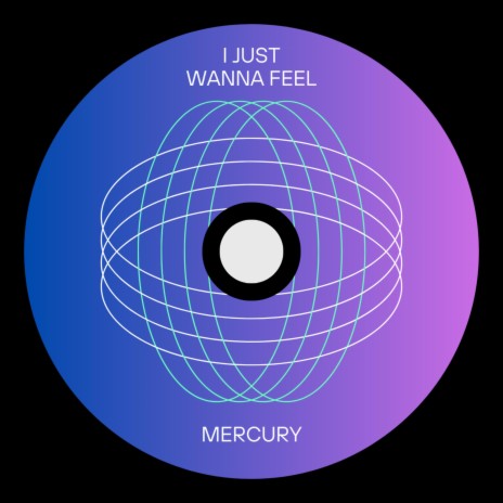 I Just Wanna Feel