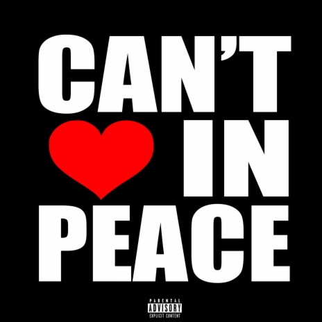 CAN'T LOVE IN PEACE | Boomplay Music