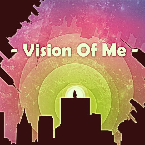 Vision of Me