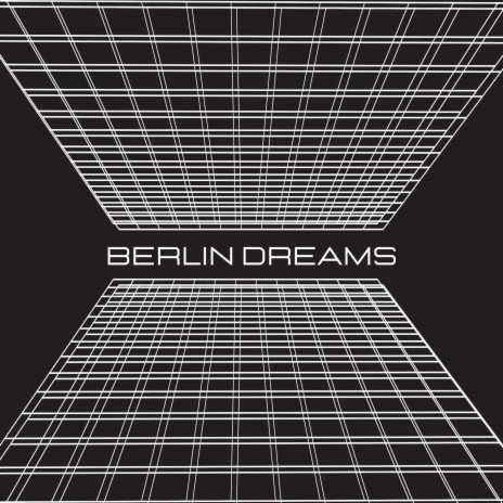 Berlin Dreams | Boomplay Music