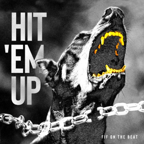 Hit 'Em Up | Boomplay Music