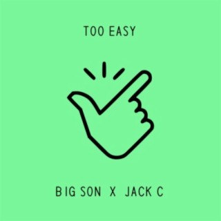 Too Easy ft. Jack C lyrics | Boomplay Music