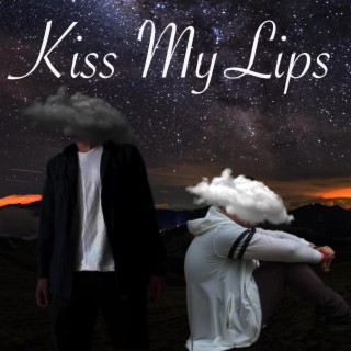 Kiss My Lips lyrics | Boomplay Music