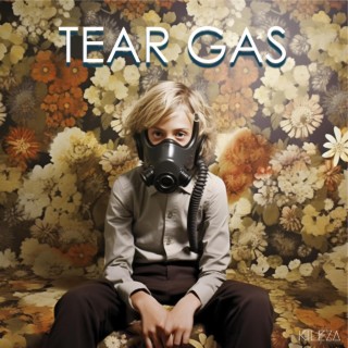 Tear Gas lyrics | Boomplay Music