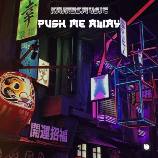 Push Me Away (Extended Version) lyrics | Boomplay Music