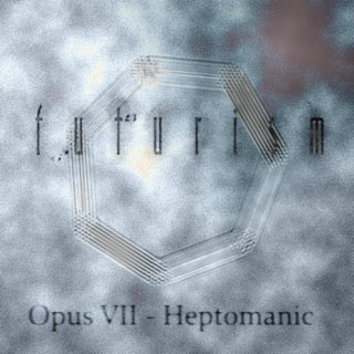 Opus VII Heptomanic