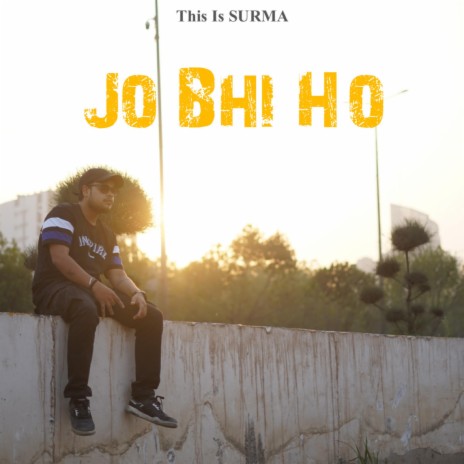 Jo Bhi Ho | Boomplay Music