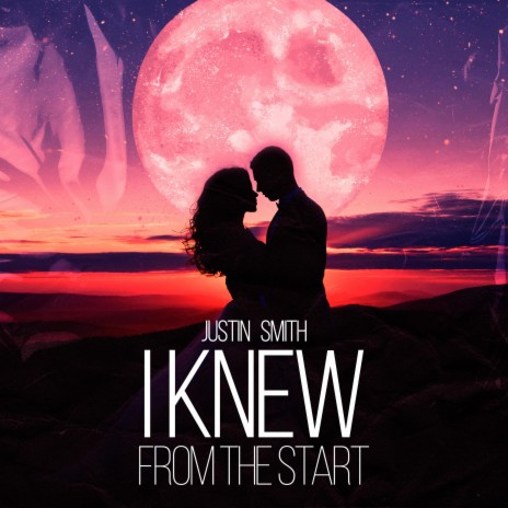 I Knew from the Start | Boomplay Music