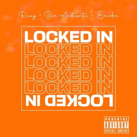 Locked In ft. Emodoc & Boi Authentic | Boomplay Music