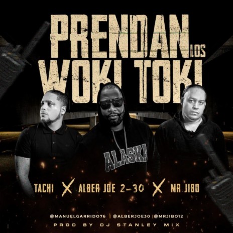 Prendan Los Woki Toki ft. Mr Jibo & Tachi Mc | Boomplay Music