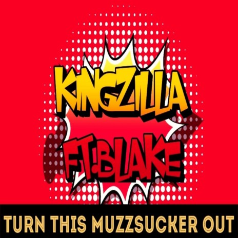 TURN THIS MUZZSUCKER OUT ft. Blake | Boomplay Music