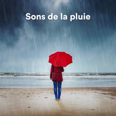 Tristesse de l'Averse (Sons de la pluie pour dormir) ft. Sophrologie & Sons De La Nature | Boomplay Music