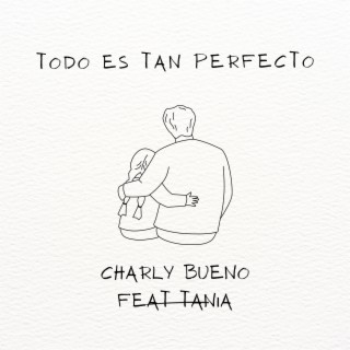 Todo es tan perfecto ft. Tania lyrics | Boomplay Music