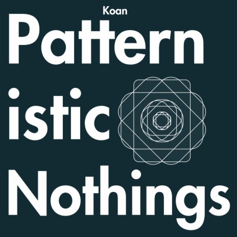 Patternistic Nothings | Boomplay Music