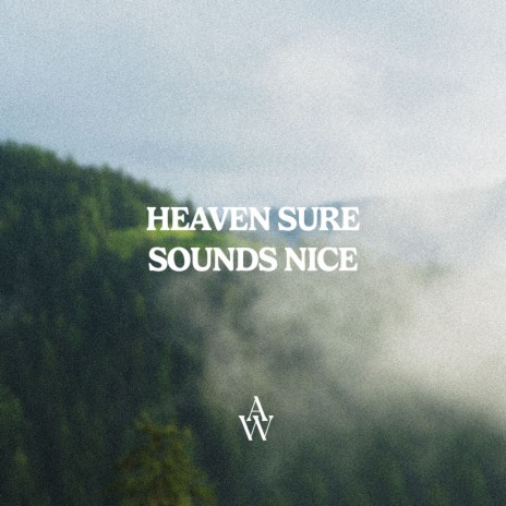 Heaven Sure Sounds Nice | Boomplay Music