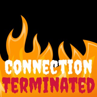Connection Terminated