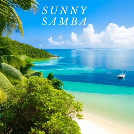 Sunny Samba | Boomplay Music
