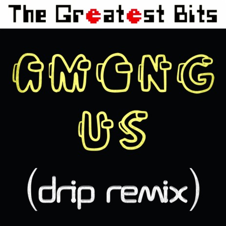 Among Us Drip Theme Song Original (Among Us Trap Remix / Amogus Meme Music)  