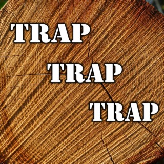 Trap Trap Trap