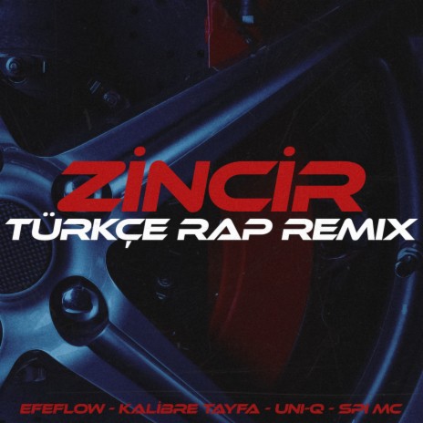 ZİNCİR (Türkçe Rap Remix) ft. Kalibre Tayfa, Uni-Q & Spi Mc | Boomplay Music