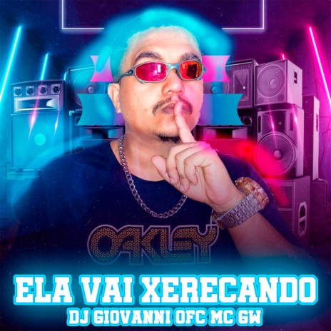 ELA VAI XERECANDO ft. Mc Gw | Boomplay Music