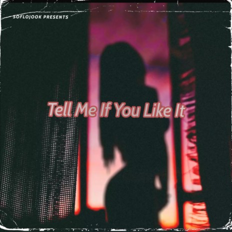 Tell Me If You Like It ft. Goodmatee