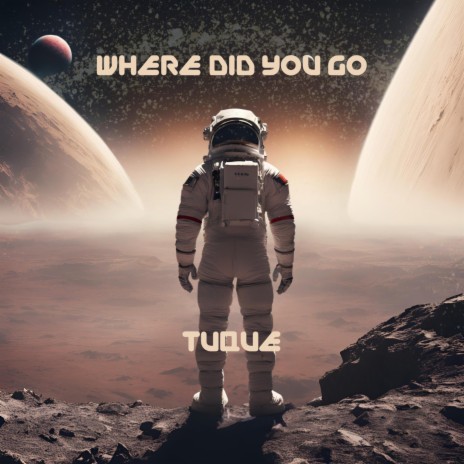 Where Did You Go | Boomplay Music