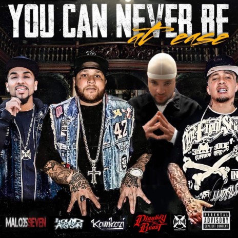 YOU CAN NEVER BE at ease ft. Kamikazi, Liquid Assassin & Playboy The Beast | Boomplay Music