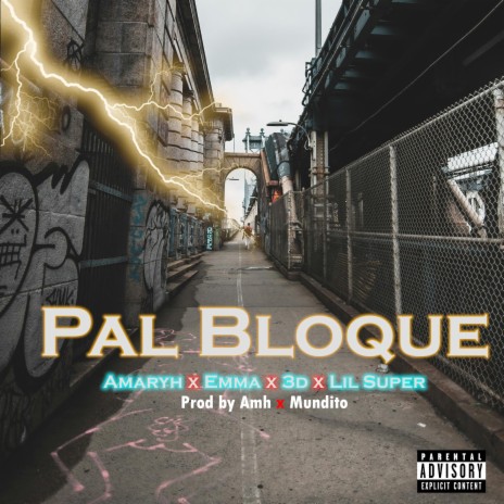 Pal Bloque ft. Lil Super, 3D & Amaryh | Boomplay Music
