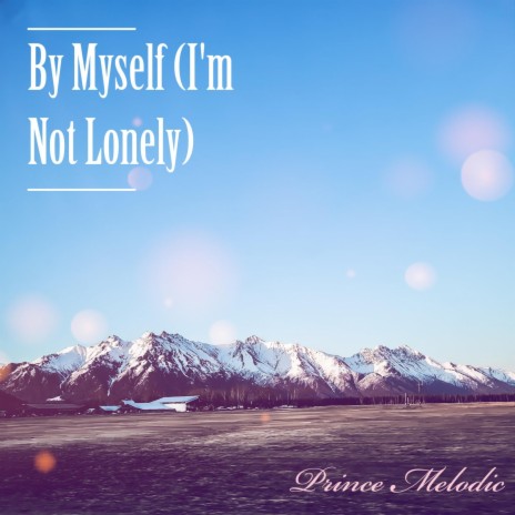 By Myself (I'm Not Lonely) ft. Ed Washington