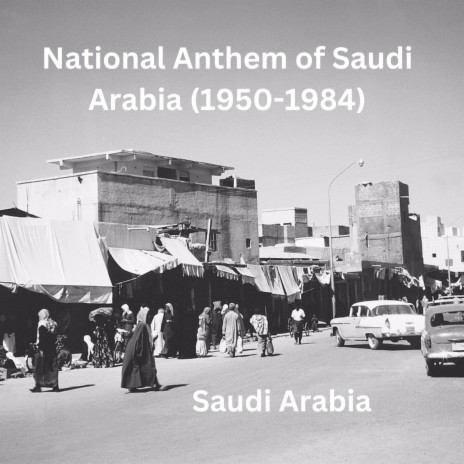 National Anthem of Saudi Arabia (1950-1984) | Boomplay Music